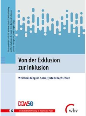 Zukunft! Von der Exklusion zur Inklusion. Weiterbildung im Sozialsystem Hochschule Zukunft! Von der Exklusion zur Inklusion. Weiterbildung im Sozialsystem Hochschule